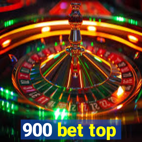 900 bet top