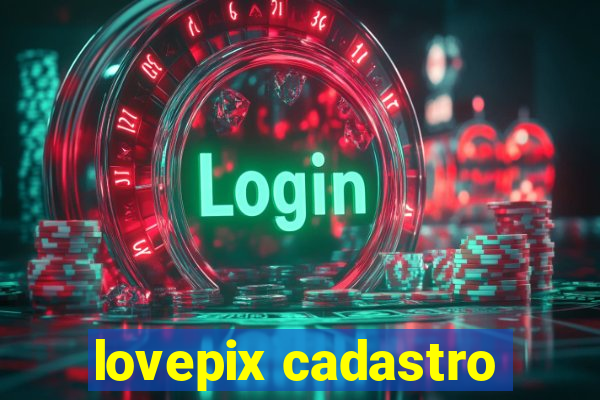 lovepix cadastro