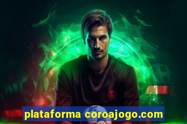 plataforma coroajogo.com