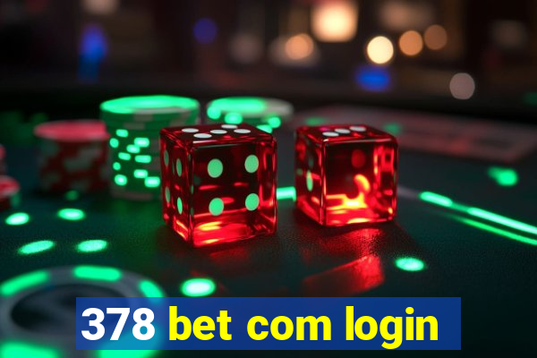 378 bet com login