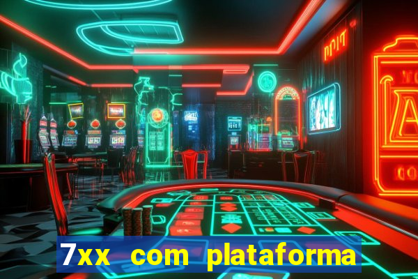 7xx com plataforma de jogos