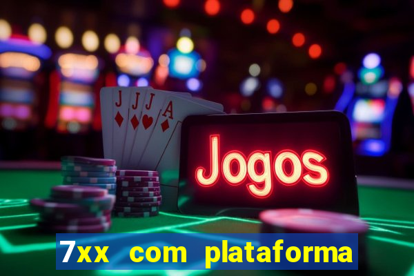 7xx com plataforma de jogos