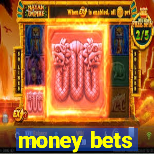 money bets