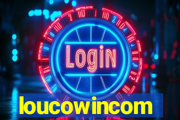 loucowincom