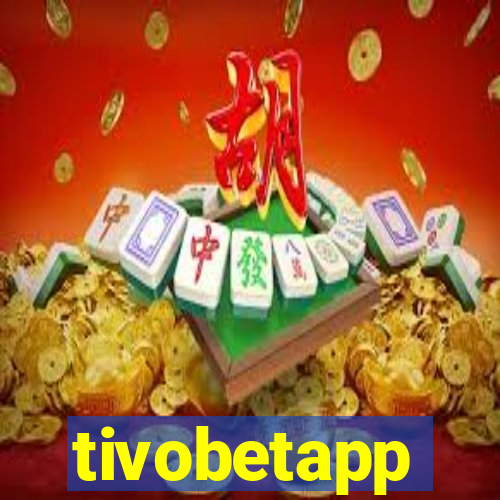 tivobetapp