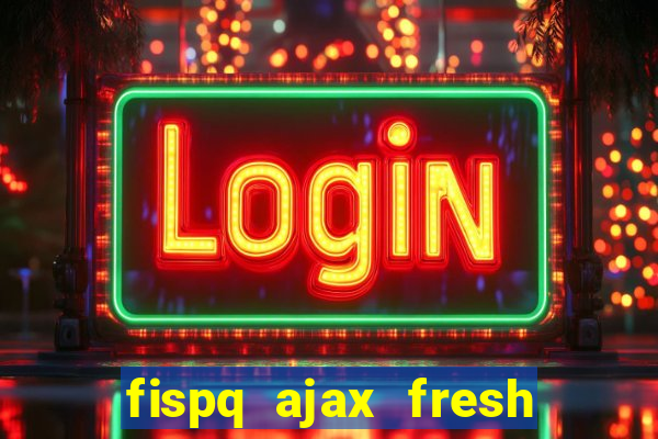 fispq ajax fresh limpeza profunda