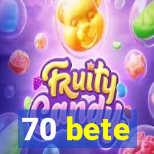 70 bete