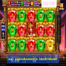 uai agendamento identidade