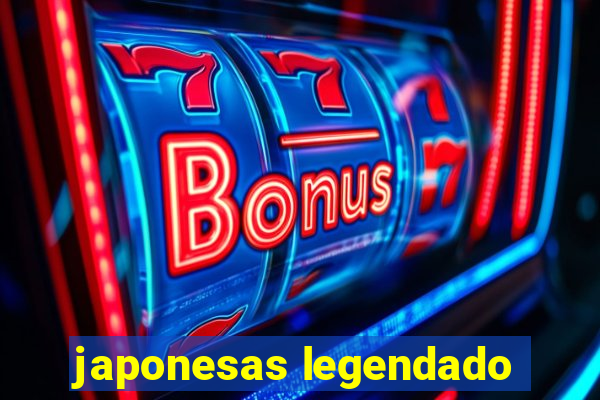 japonesas legendado