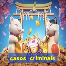 casos criminais para resolver