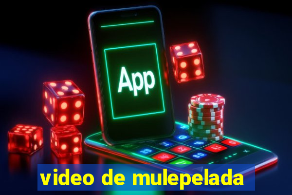 video de mulepelada