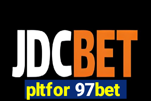 pltfor 97bet