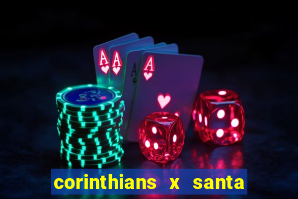 corinthians x santa cruz ao vivo hd