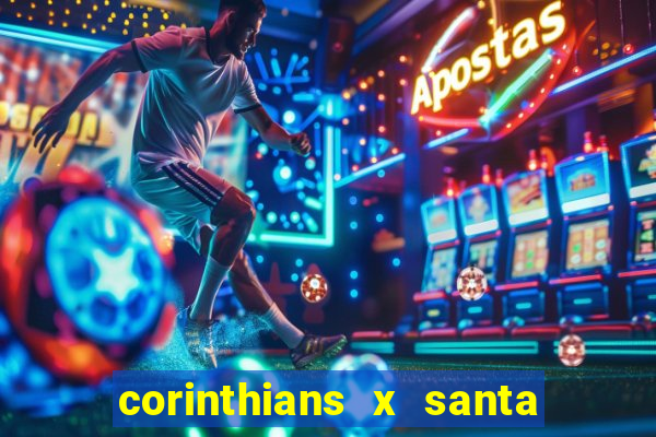 corinthians x santa cruz ao vivo hd