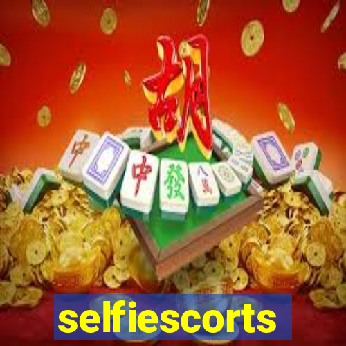 selfiescorts