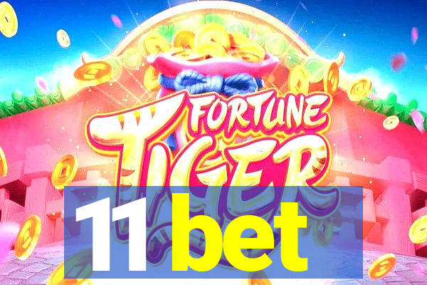 11 bet