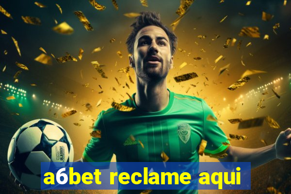 a6bet reclame aqui