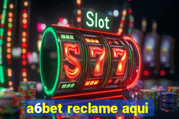 a6bet reclame aqui