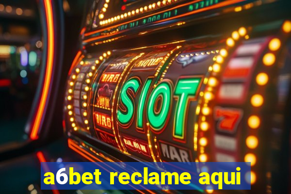 a6bet reclame aqui