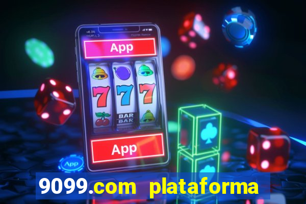 9099.com plataforma de jogos