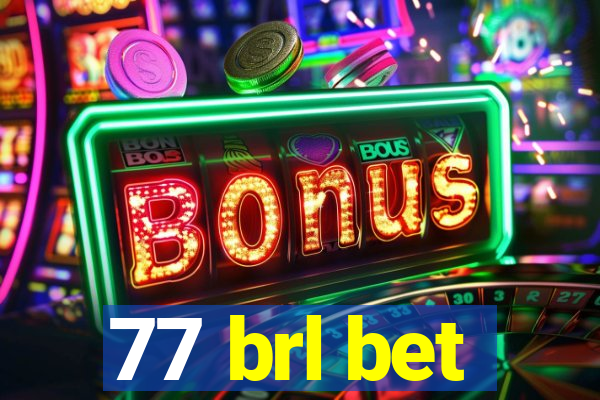 77 brl bet