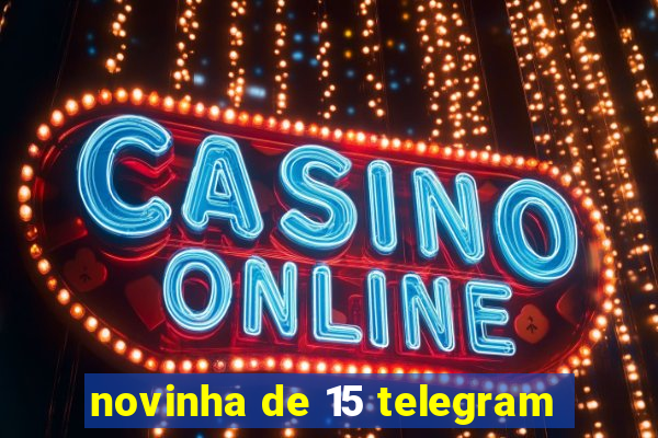 novinha de 15 telegram