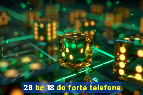 28 bc 18 do forte telefone