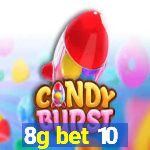 8g bet 10