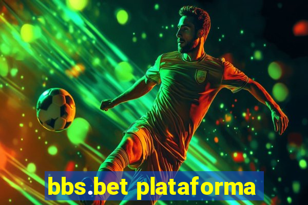 bbs.bet plataforma