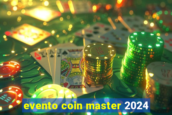 evento coin master 2024