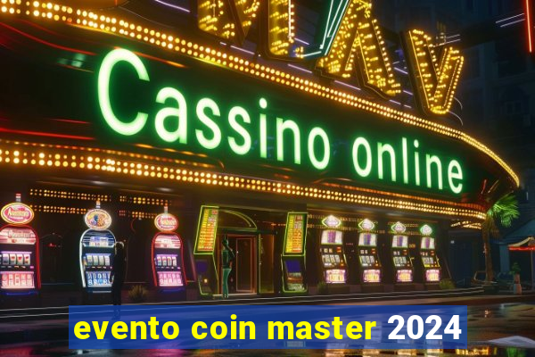 evento coin master 2024