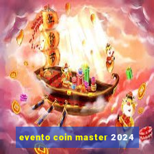 evento coin master 2024