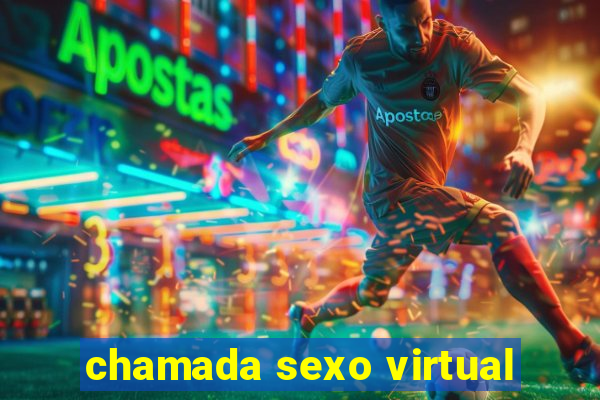 chamada sexo virtual