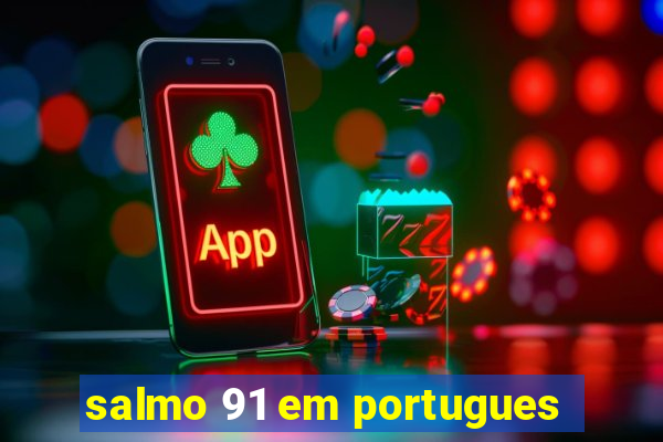 salmo 91 em portugues