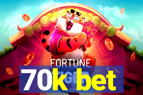 70k bet