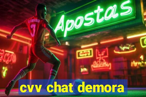 cvv chat demora