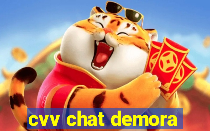 cvv chat demora