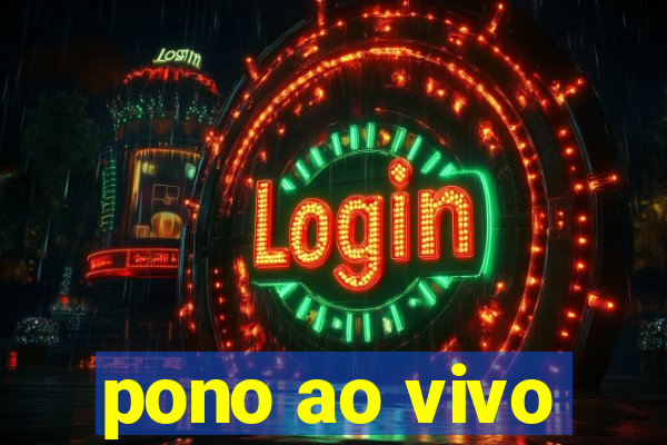 pono ao vivo