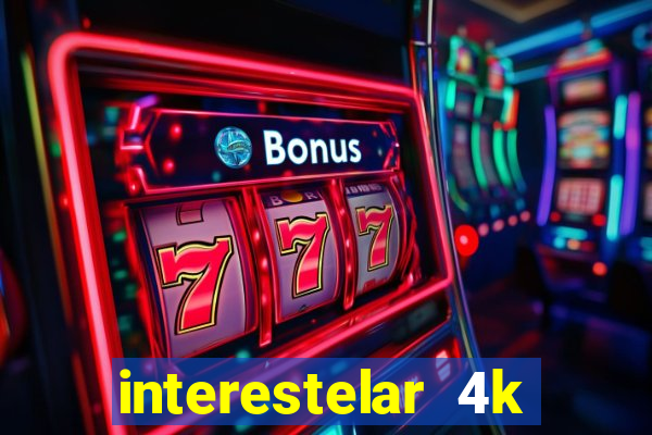 interestelar 4k dublado download