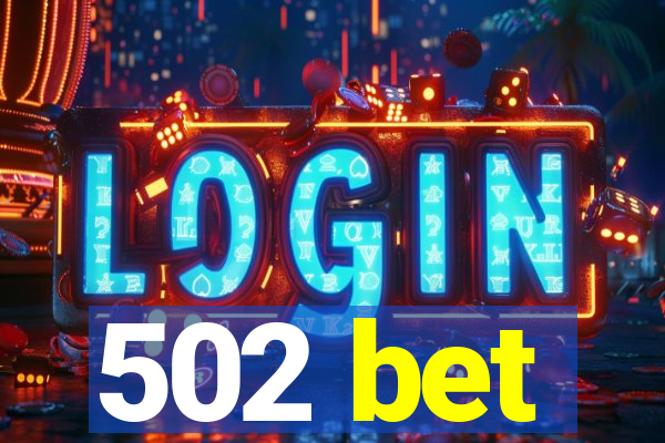 502 bet