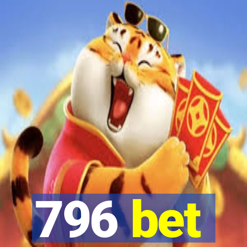 796 bet