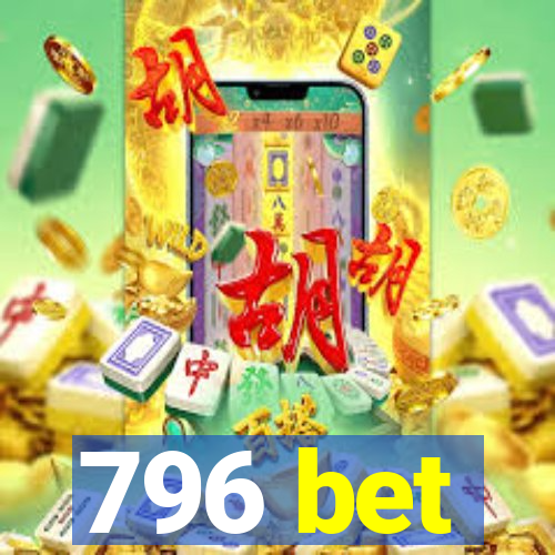 796 bet