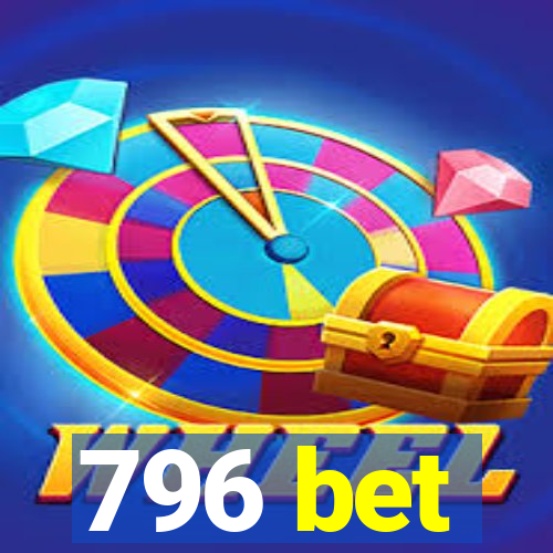 796 bet