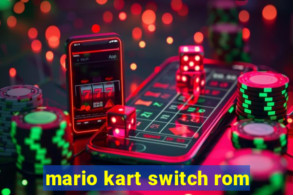 mario kart switch rom