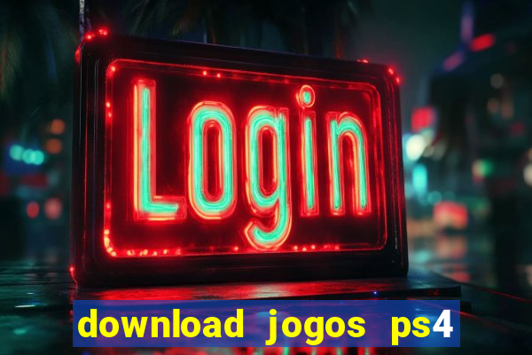 download jogos ps4 pkg pt br