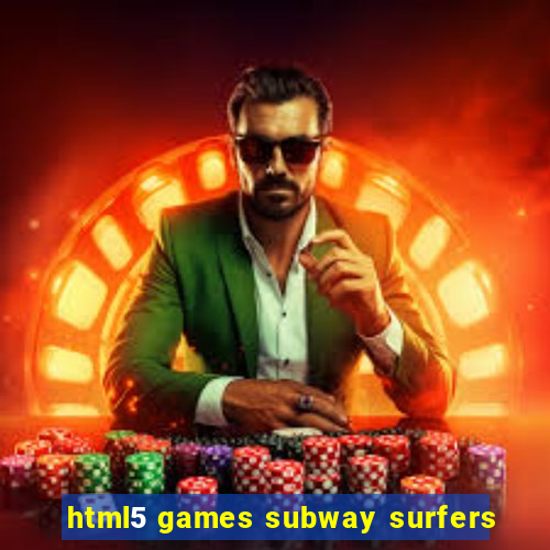 html5 games subway surfers