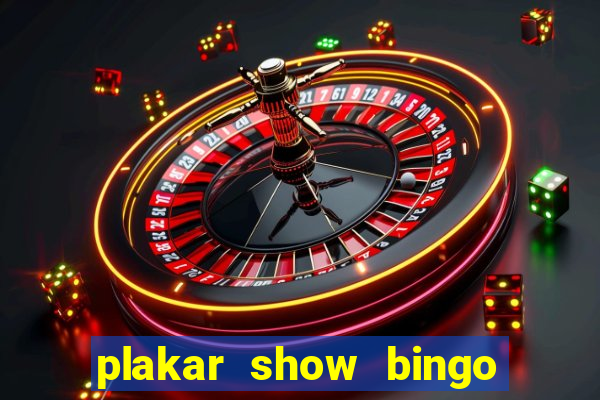 plakar show bingo ao vivo