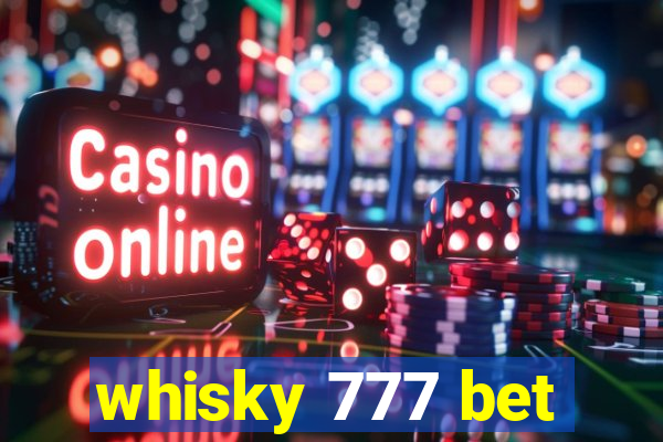 whisky 777 bet