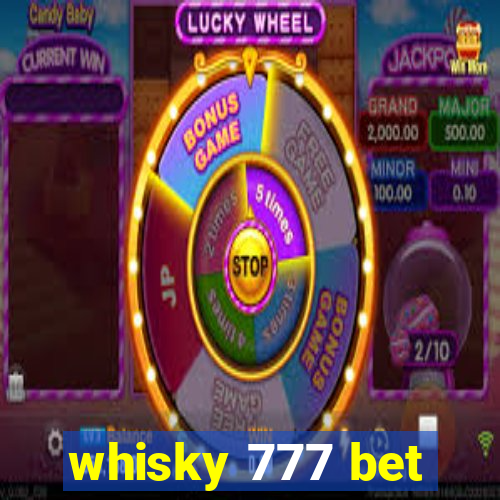 whisky 777 bet