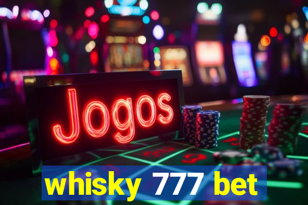 whisky 777 bet